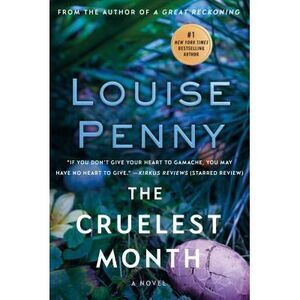 The Cruelest Month: A Chief Inspector Gamache Novel -- Louise Penny